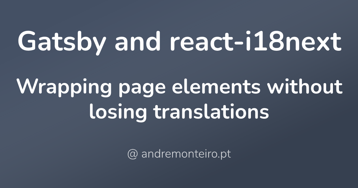 Gatsby and react-i18next: wrapping page elements without losing translations